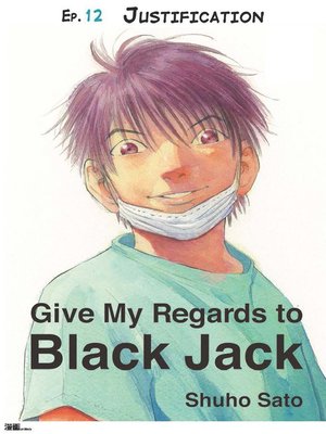 cover image of Give My Regards to Black Jack--Ep.12 Justification (English version)